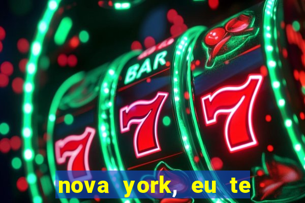 nova york, eu te amo filme completo dublado